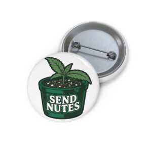 Send Nutes Plant Pin Button — Funny Gardening Badge for Plant Lovers