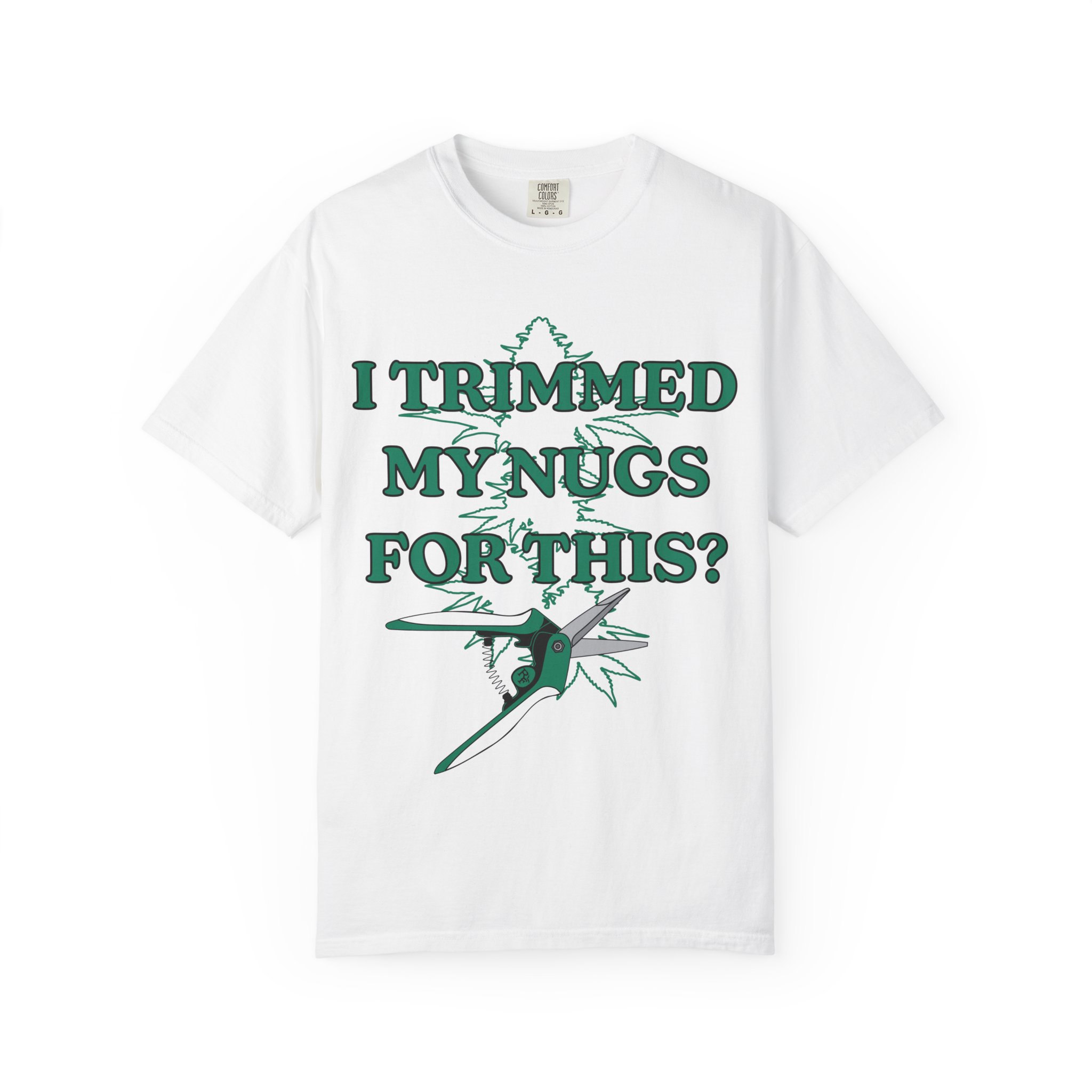 "I Trimmed My Nugs For This?" Graphic Tee