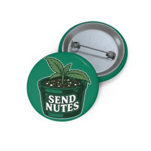Send Nutes Plant Pin Button — Funny Gardener Badge
